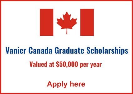 Vanier Canada Graduate Scholarships (Vanier CGS) 2023/2024 – Apply Here