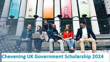 How To Apply For Chevening UK Government Scholarship 2024 Registration Form